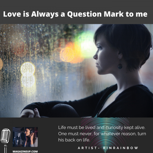 MAGAZINEUP’S PODCAST EPISODE 1- Love is always a question mark to me